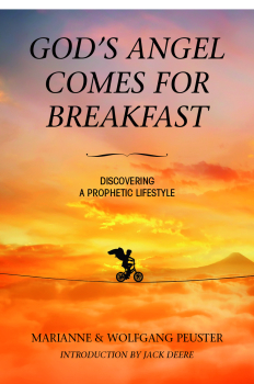 Gods Angel comes for Breakfast. Discovering a Prophetic Lifestyle